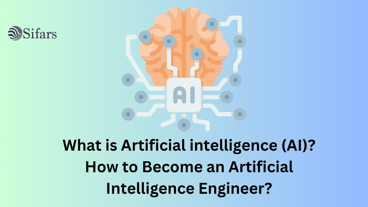 What is Artificial intelligence (AI)? How to Become an Artificial Intelligence Engineer?