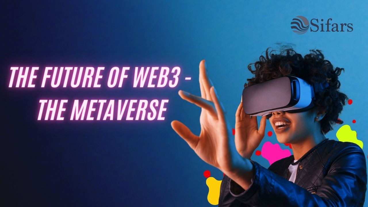 The Future of Web3 – The Metaverse