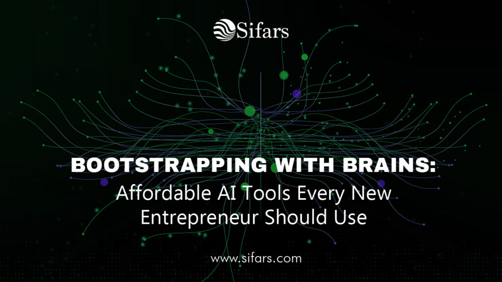 Bootstrapping with Brains: Affordable AI Tools Every New Entrepreneur Should Use