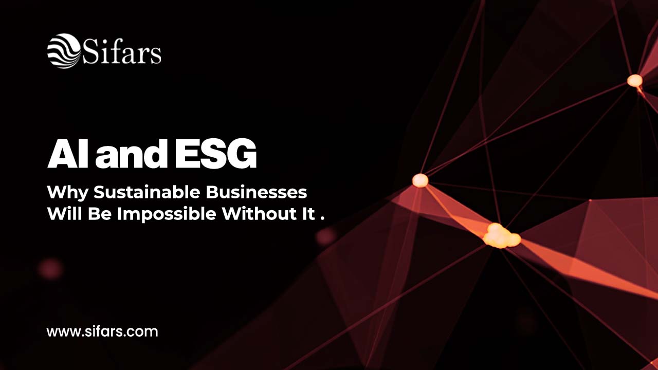 AI and ESG: Why Sustainable Businesses Will Be Impossible Without It