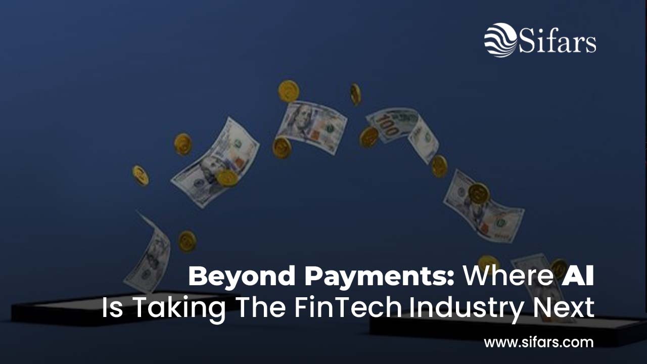 Beyond Payments: Where AI Is Taking the FinTech Industry Next