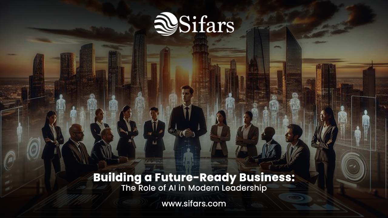 Building a Future-Ready Business: The Role of AI in Modern Leadership