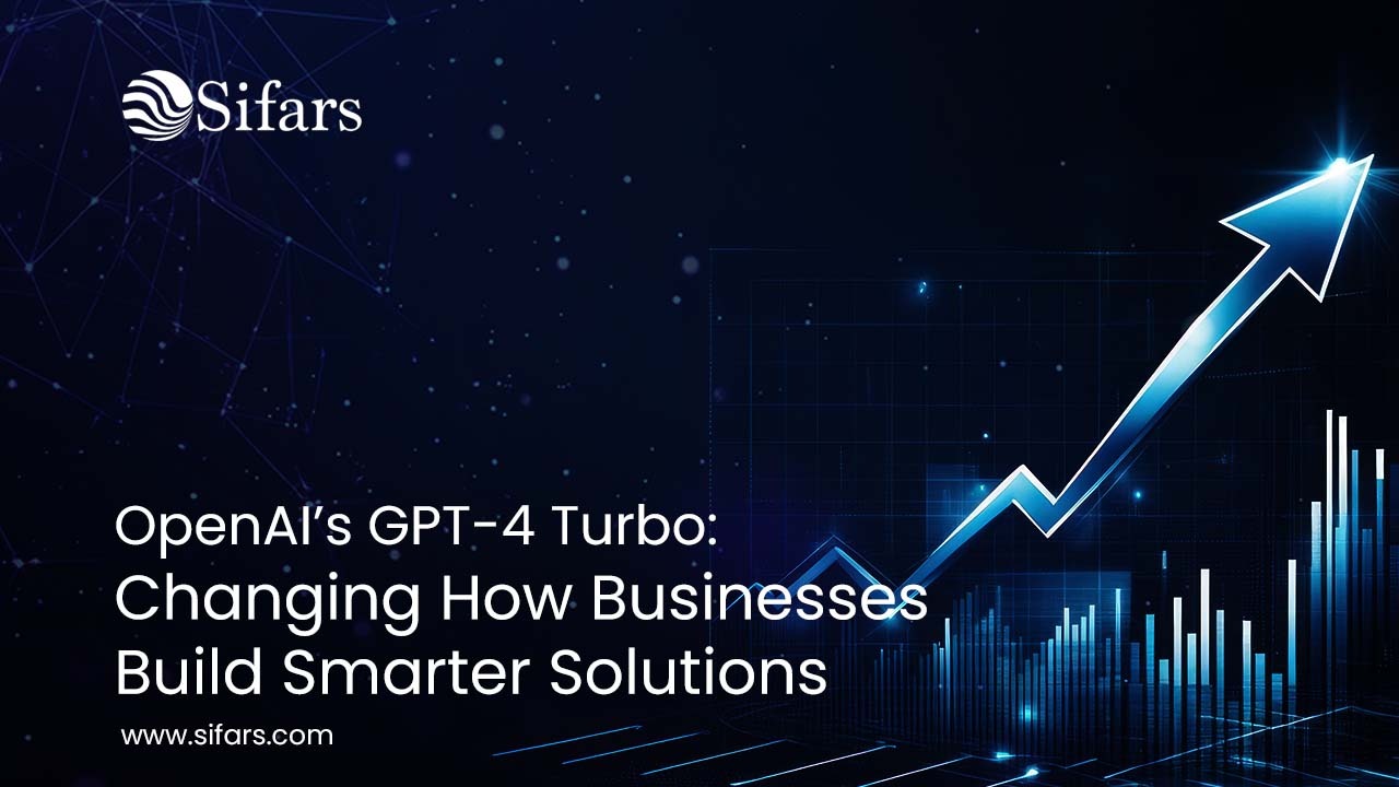 OpenAI’s GPT-4 Turbo: Changing How Businesses Build Smarter Solutions