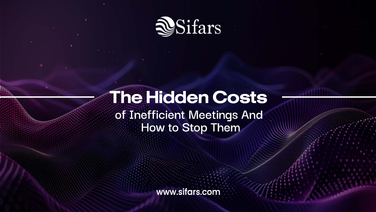 The Hidden Costs of Inefficient Meetings- How to Stop Them