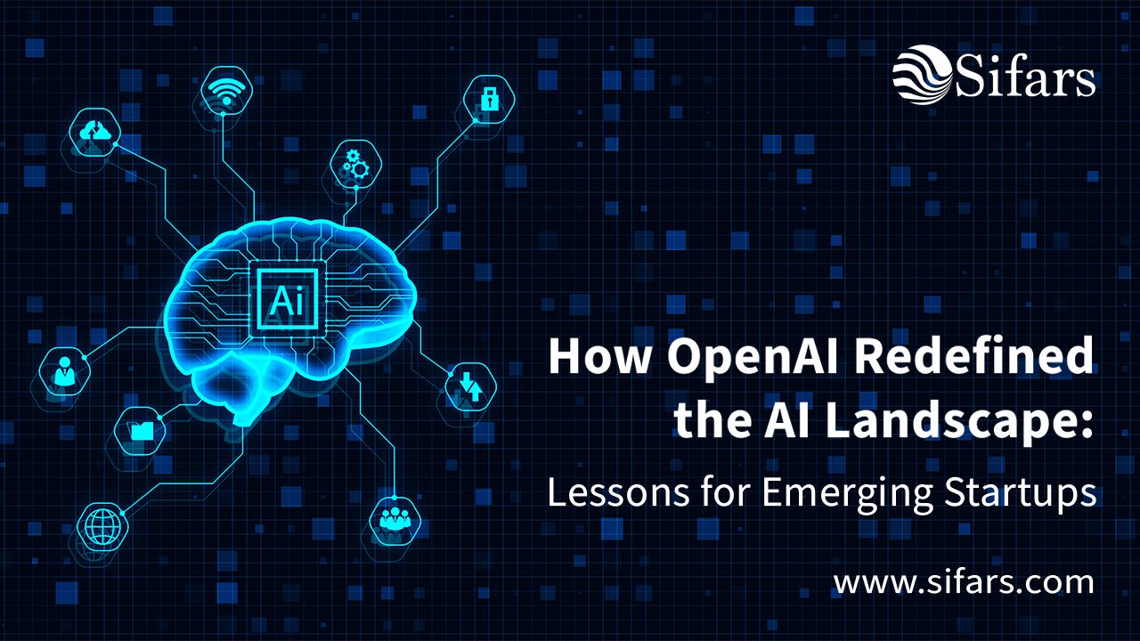 How OpenAI Redefined the AI Landscape: Lessons for Emerging Startups