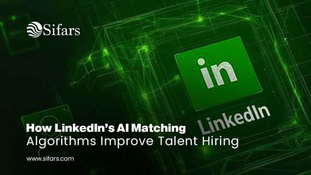 AI in Recruitment: How LinkedIn’s Algorithms Are Transforming Talent Hiring