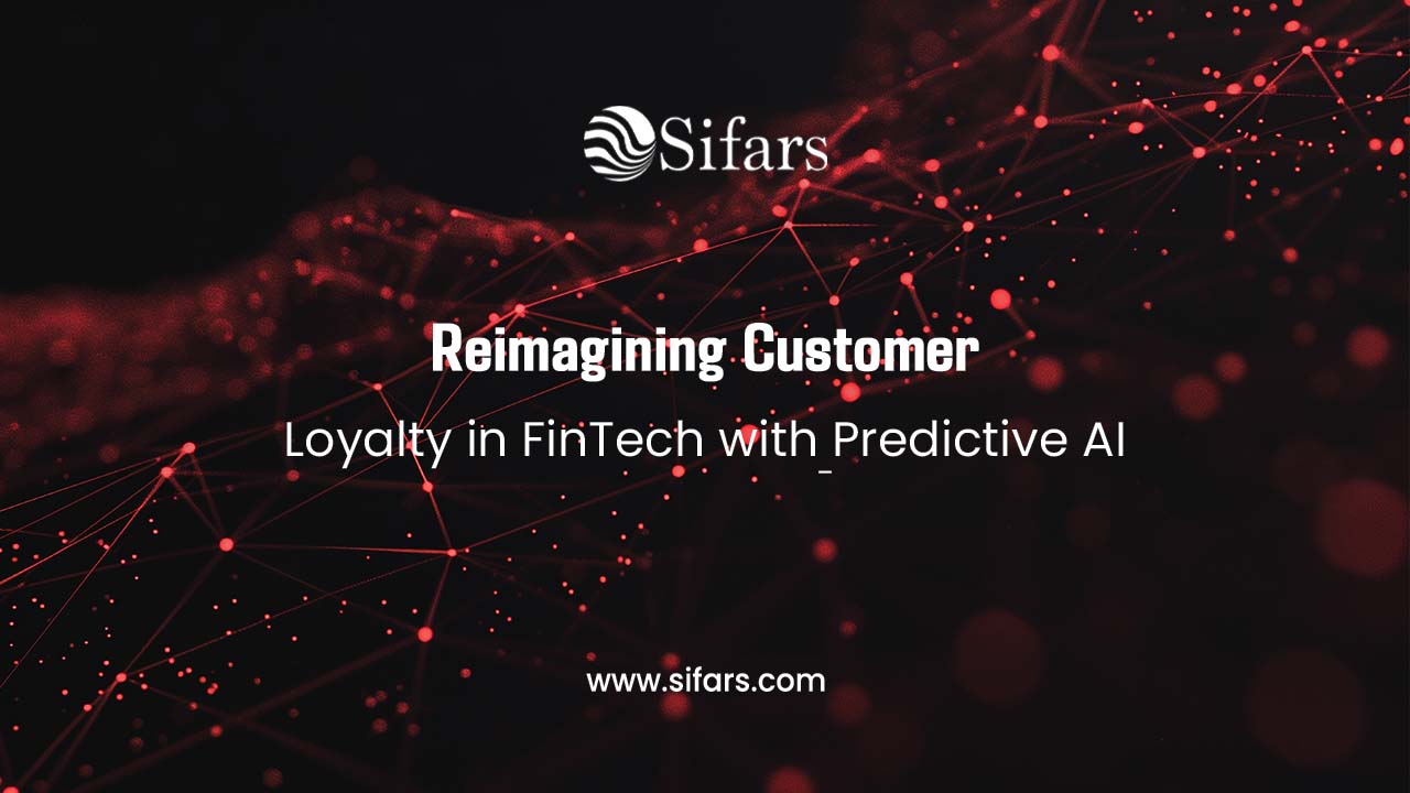 Reimagining Customer Loyalty in FinTech with Predictive AI