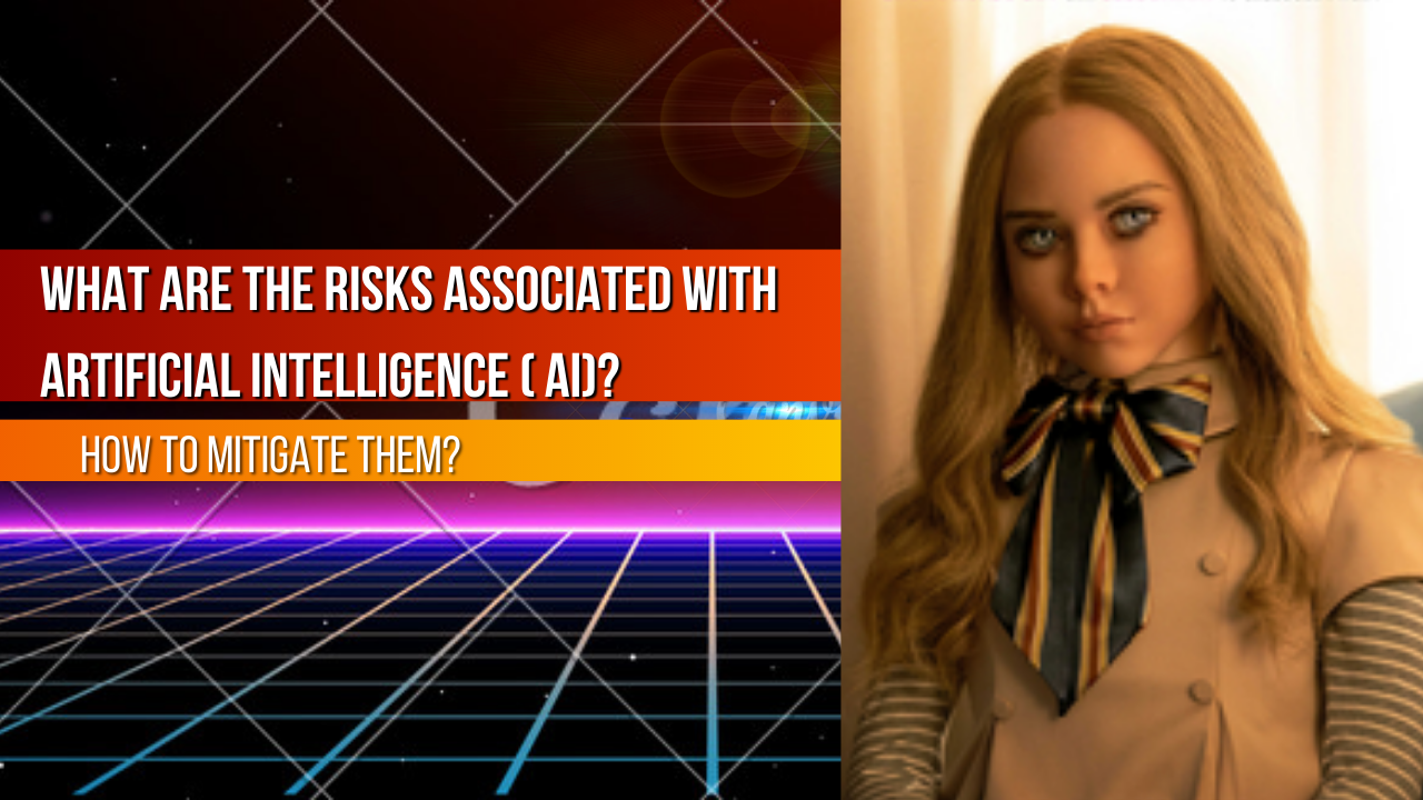 What are the Risks associated with Artificial Intelligence ( AI)? How to mitigate them?