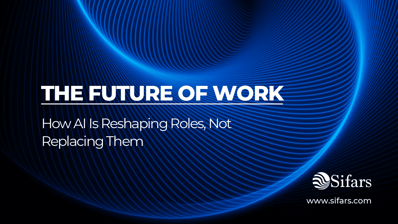 The Future of Work: How AI Is Reshaping Roles, Not Replacing Them