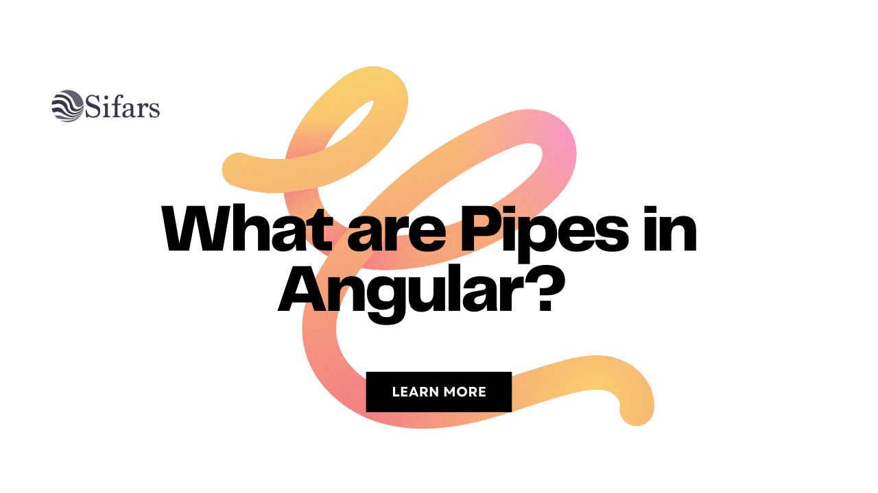 What are Pipes in Angular?