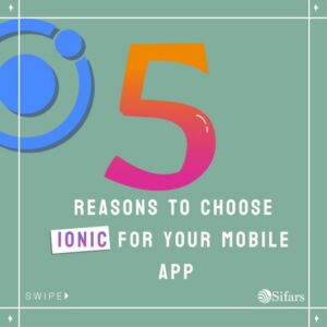 Why Ionic? 5 Good Reasons to Use Ionic