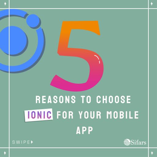 Why Ionic? 5 good reasons to use Ionic in 2022.