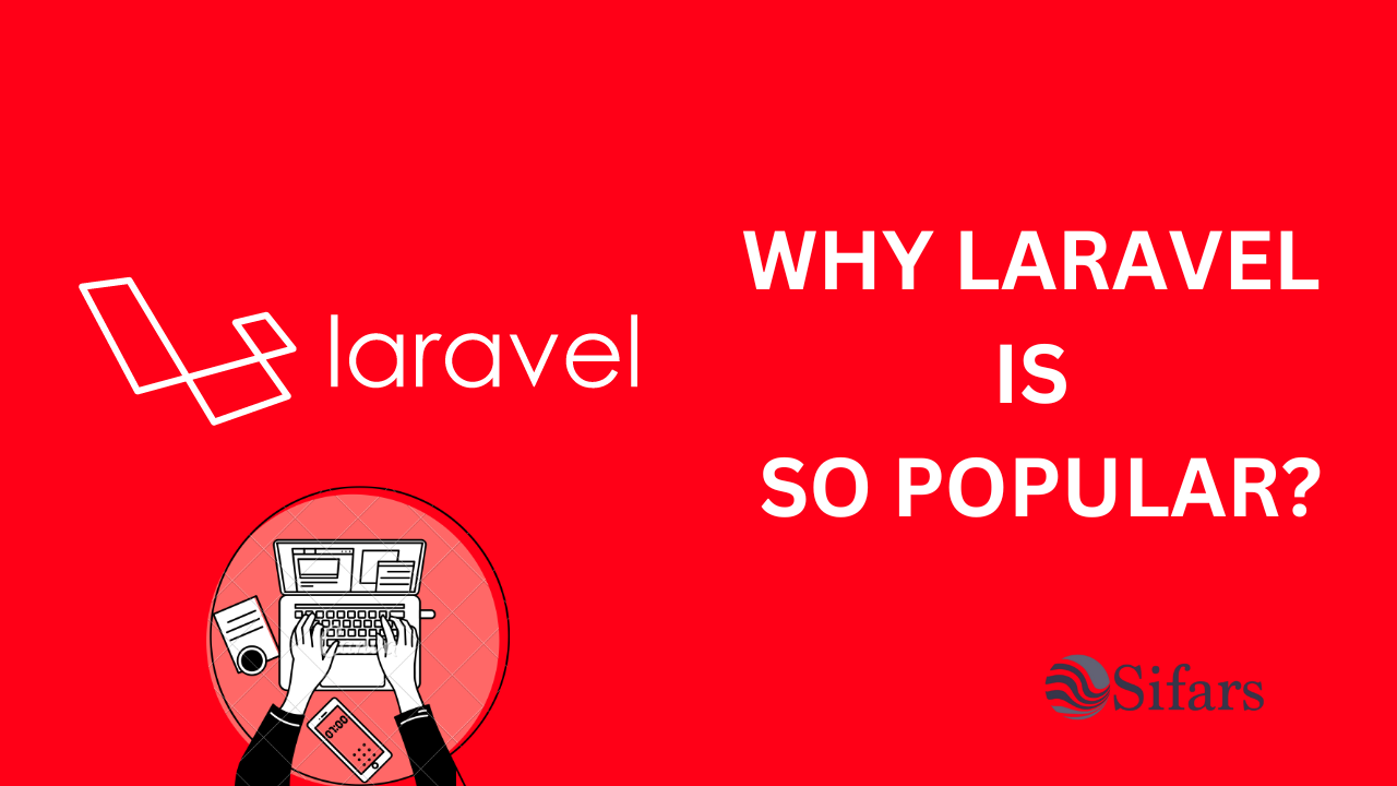 WHY LARAVEL IS SO POPULAR?
