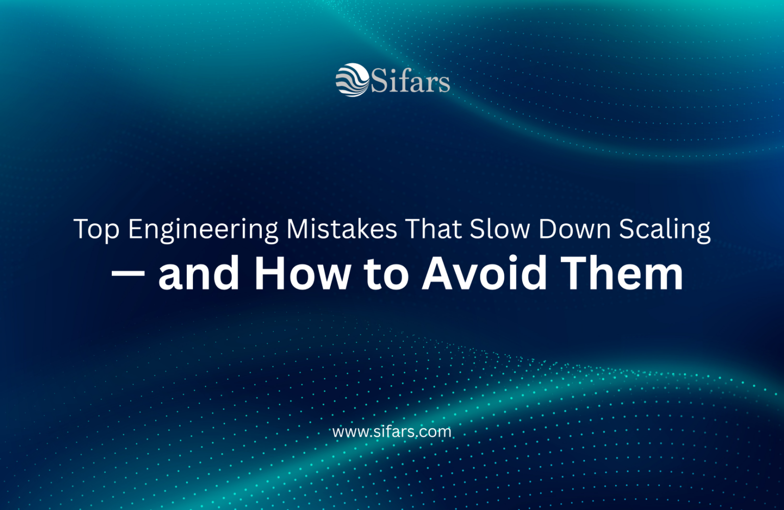 Top Engineering Mistakes That Slow Down Scaling and How to Avoid Them