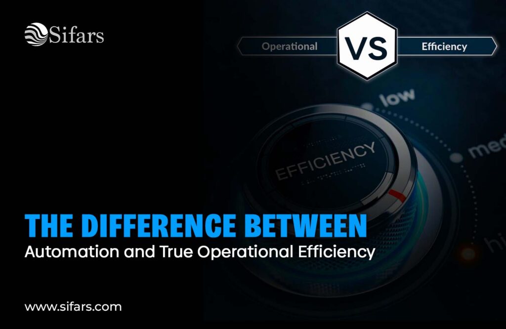 The Difference Between Automation and True Operational Efficiency