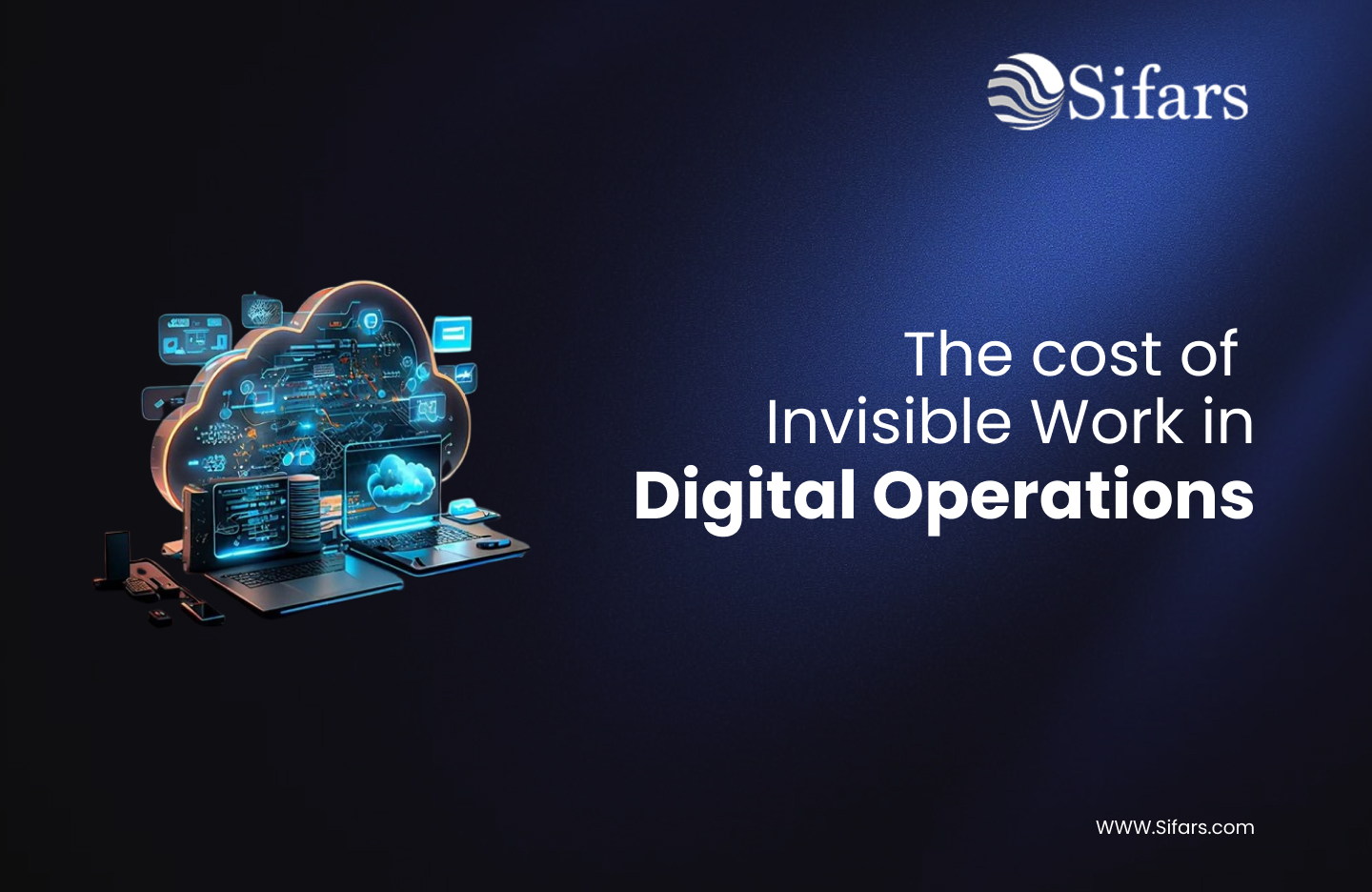 The Cost of Invisible Work in Digital Operations