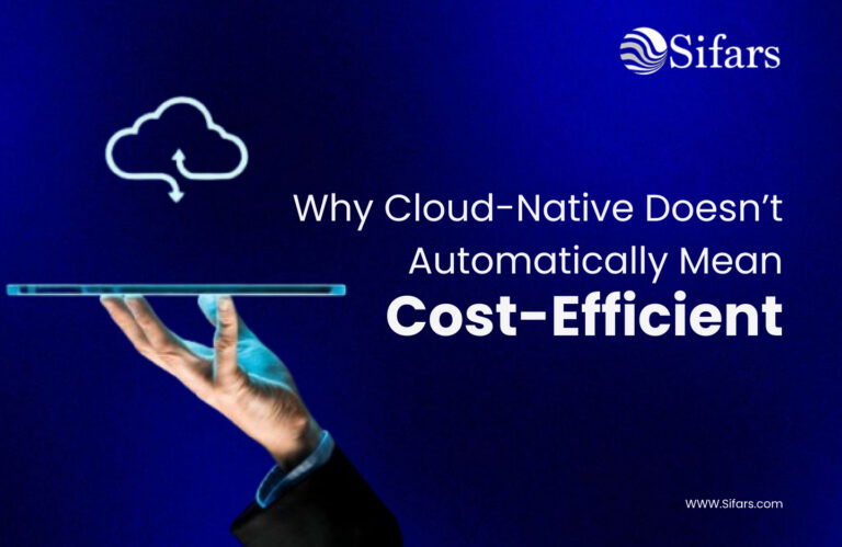 Why Cloud-Native Doesn’t Automatically Mean Cost-Efficient