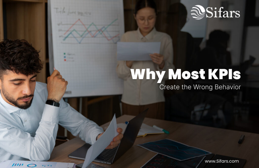 Why Most KPIs Create the Wrong Behavior