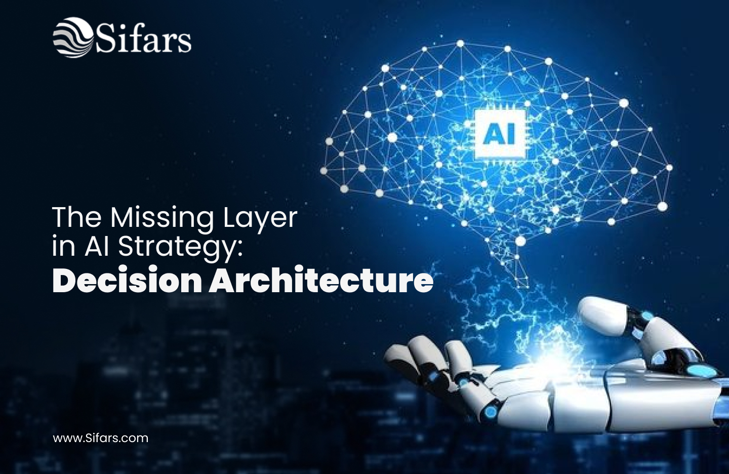 The Missing Layer in AI Strategy: Decision Architecture