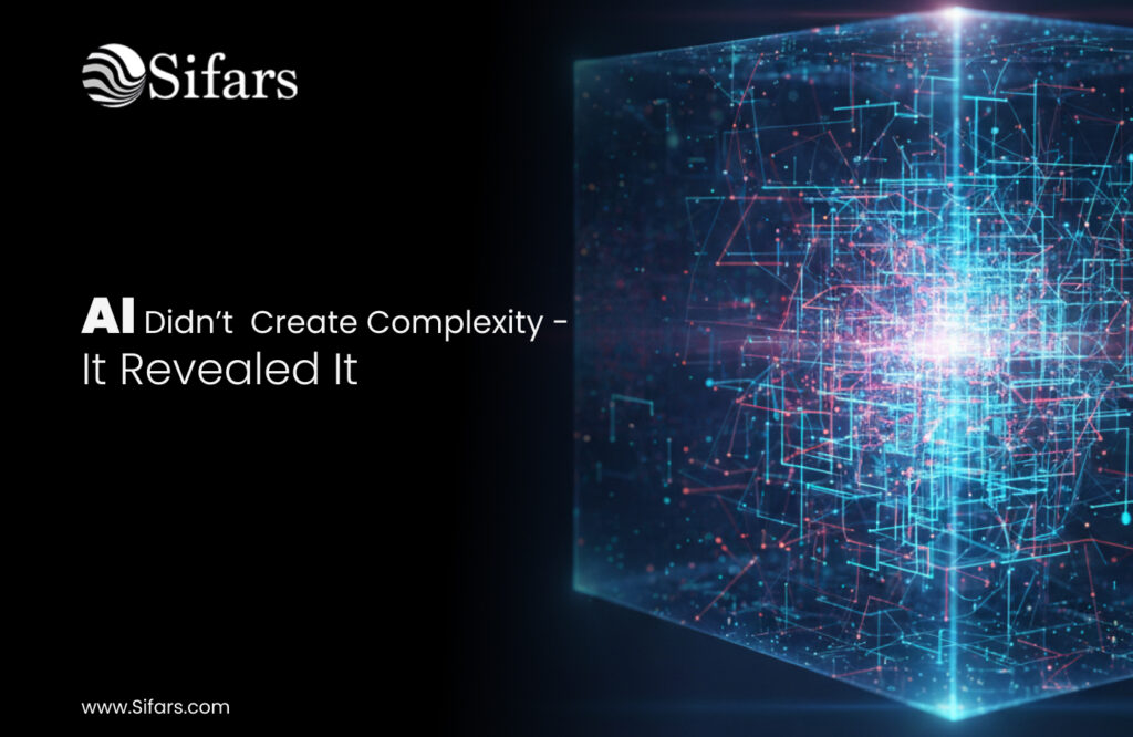 AI Didn’t Create Complexity — It Revealed It